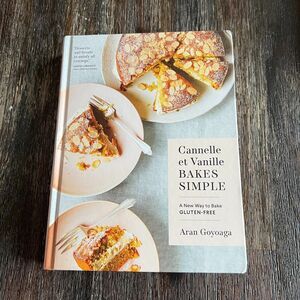 Cannelle et Vanille Bakes Simple Gluten Free Baking Goyoaga Cookbook Hardcover